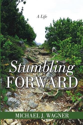 Stumbling Forward: A Life (Paperback)