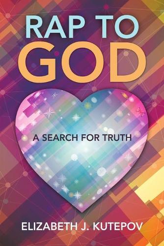 Rap to God: A Search for Truth (Paperback)