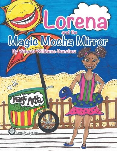 Lorena and the Magic Mocha Mirror (Paperback)