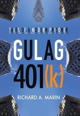 Gulag 401(k): Tales of a Modern Prisoner (Hardback)