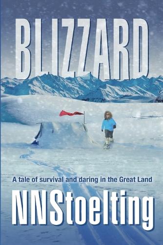 Blizzard: A Tale of Survival and Daring in the Great Land (Paperback)