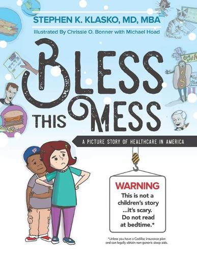Bless This Mess: A Picture Story of Healthcare in America (Paperback)