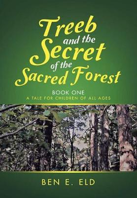 Treeb and the Secret of the Sacred Forest (Hardback)