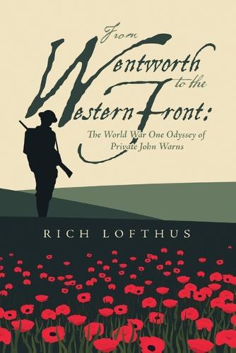 From Wentworth to the Western Front: The World War One Odyssey of Private John Warns (Paperback)