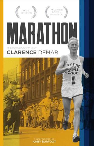 Marathon: Autobiography of Clarence Demar- America's Grandfather of Running (Paperback)