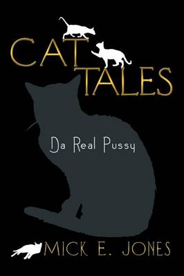 Cat Tales: Da Real Pussy (Paperback)