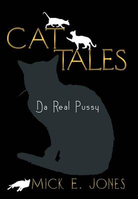 Cat Tales: Da Real Pussy (Hardback)