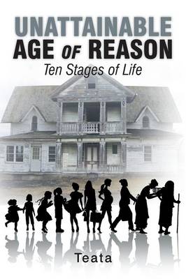 Unattainable Age of Reason: Ten Stages of Life (Paperback)