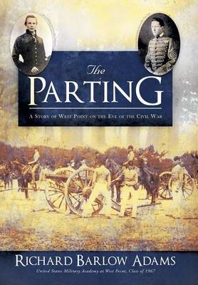 The Parting: A Story of West Point on the Eve of the Civil War (Hardback)