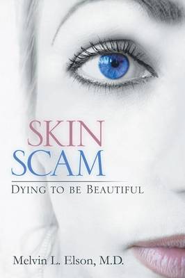 Skin Scam: Dying to Be Beautiful (Paperback)