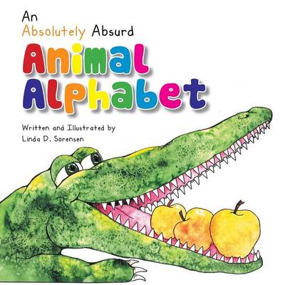 An Absolutely Absurd Animal Alphabet (Paperback)