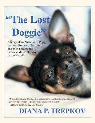 The Lost Doggie: A Story of an Abandoned Puppy That Was Rescued, Nurtured and Then Became the Greatest Movie Director in the World! (Paperback)