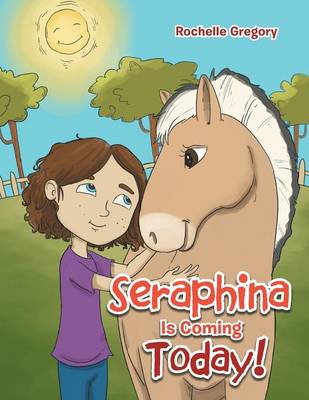Seraphina Is Coming Today! (Paperback)