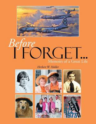 Before I Forget . . .: Memoirs of a Great Life (Paperback)