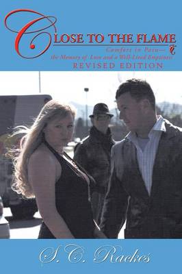 Close to the Flame: Comfort in Pain-The Memory of Love and a Well-Lived Emptiness (Paperback)