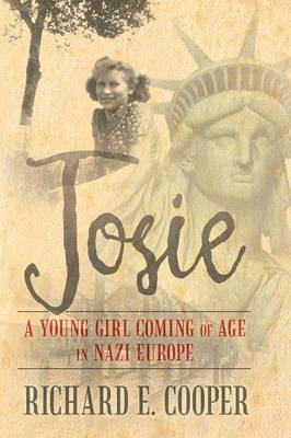 Josie: A Young Girl Coming of Age in Nazi Europe (Paperback)