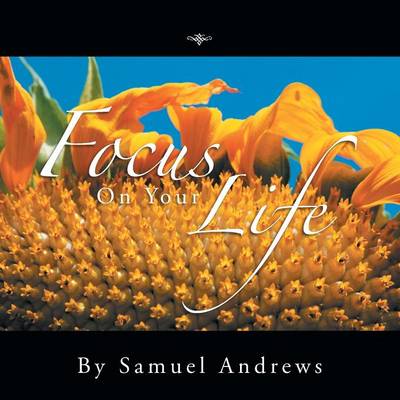 Focus on Your Life (Paperback)