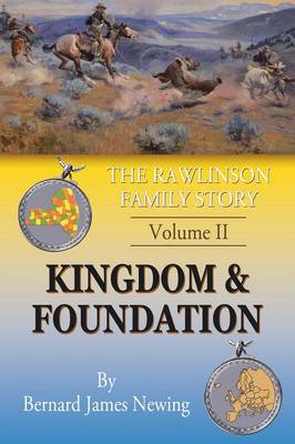 The Rawlinson Family Story: Volume 2 Kingdom & Foundation (Paperback)