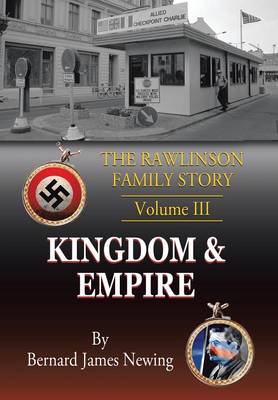 The Rawlinson Family Story: Volume 3 Kingdom & Empire (Hardback)