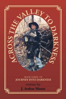 Across the Valley to Darkness: Journey Into Darkness - Book 3 (Paperback)