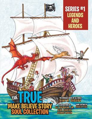 The True Make Believe Story Soul Collection Series #1: Legends and Heroes (Paperback)