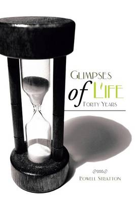 Glimpses of Life Forty Years (Paperback)