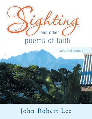 Sighting and Other Poems of Faith: Selected Poems (Paperback)