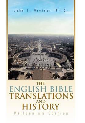 The English Bible Translations and History: Millennium Edition (Hardback)