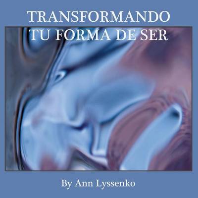 Transformando Tu Forma de Ser (Paperback)