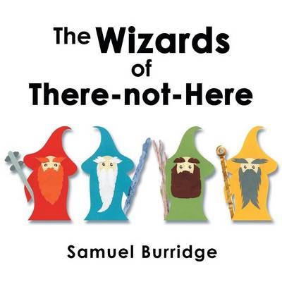 The Wizards of There-Not-Here (Paperback)