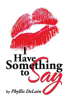 I Have Something to Say (Hardback)