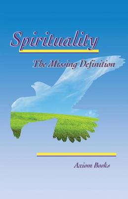 Spirituality the Missing Definition (Paperback)
