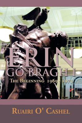 Erin Go Bragh I: The Beginning 1969-1973 (Paperback)