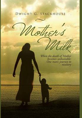 Mother's Milk: Based on a True Story (Hardback)