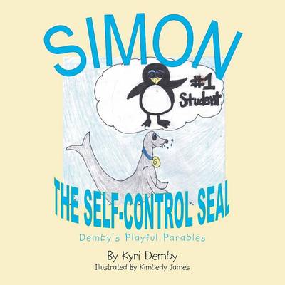 Simon, the Self Controlled Seal: Demby's Playful Parables (Paperback)