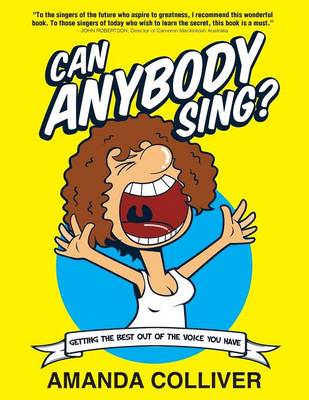 Can Anybody Sing?: Getting the Best Out of the Voice You Have (Paperback)