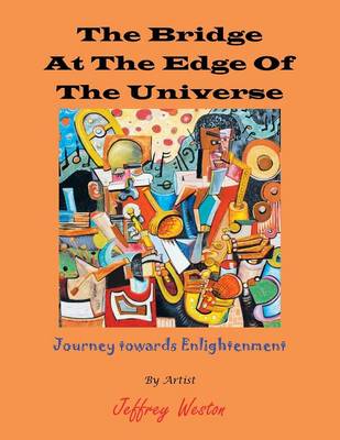 The Bridge at the Edge of the Universe: Journey Towards Enlightenment (Paperback)