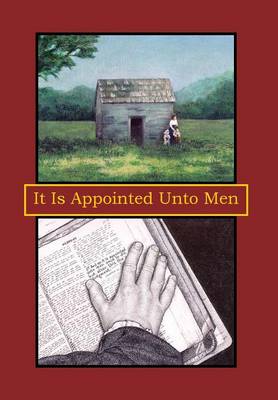 It Is Appointed Unto Men (Hardback)