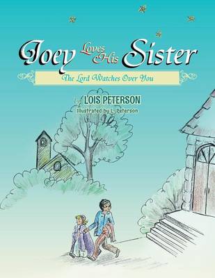 Joey Loves His Sister: The Lord Watches Over You (Paperback)