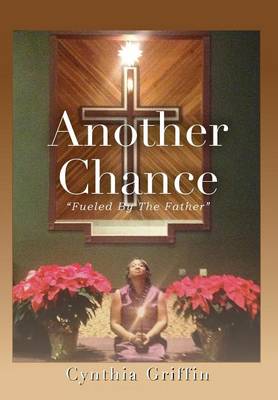 Another Chance: Fueled by the Father (Hardback)