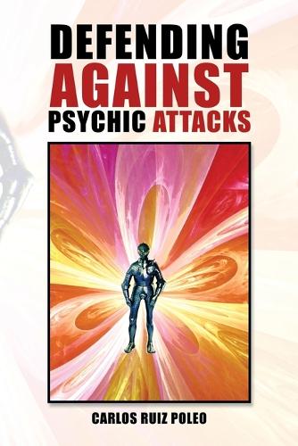 Defending Against Psychic Attacks (Paperback)