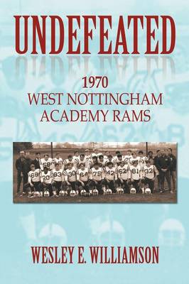 Undefeated: 1970 West Nottingham Academy Rams (Paperback)
