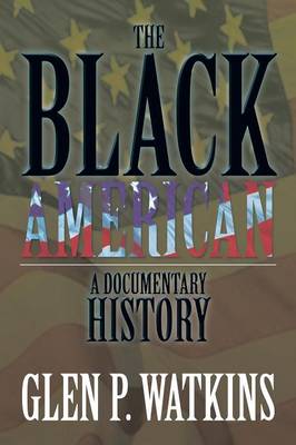 The Black American: A Documentary History: A Documentary History (Paperback)