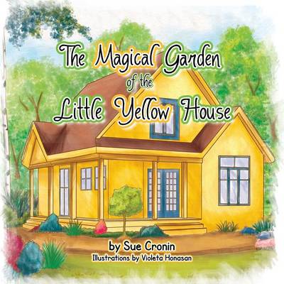 The Magical Garden of the Little Yellow House (Paperback)