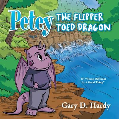 Petey the Flipper Toed Dragon: In Being Different Is a Good Thing (Paperback)