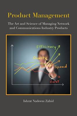 Product Management: The Art and Science of Managing Network and Communications Industry Products (Paperback)