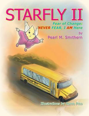 Starfly II: Fear of Change: Never Fear I Am Here (Paperback)
