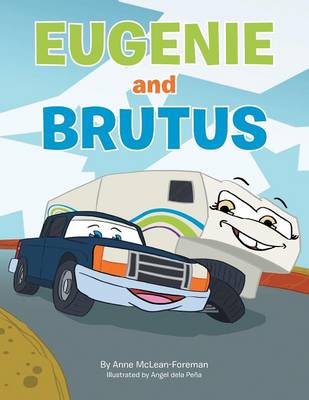 Eugenie and Brutus: A Journey of a Truck & a Trailer (Paperback)