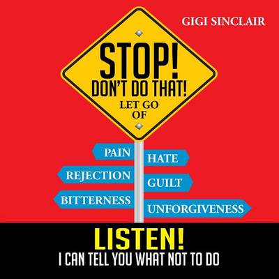 Stop! Don't Do That!: Listen! I Can Tell You What Not to Do (Paperback)
