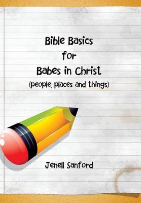 Bible Basics for Babes in Christ (Hardback)